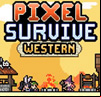 Pixel Survive Western