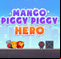 Mango Piggy Piggy Hero